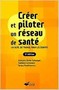 Créer et piloter un réseau de santé Image 1