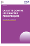 La lutte contre les cancers pédiatriques