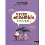 Vivre ensemble, c'est quoi ?