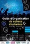 Guide d'organisation de soirées étudiantes. En toute légalité/En toute sécurité