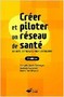 Créer et piloter un réseau de santé Image 1
