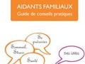 Aidants familiaux. Guide de conseils pratiques
