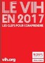 Le VIH en 2017. Les clefs pour comprendre