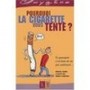 Pourquoi la cigarette vous tente ? Image 1
