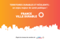 Territoires durables et résilients : un enjeu majeur de santé publique