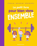 Le petit livre pour bien vivre ensemble