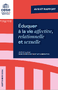 Éduquer  à la vie affective, relationnelle et sexuelle
