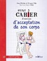 Petit cahier d’exercices d’acceptation de son corps