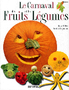 Le carnaval des fruits et des légumes
