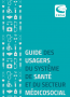 Guide des usagers du système de santé et du secteur médicosocial
