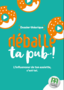 Déballe ta pub ! L'influenceur de ton assiette, c'est toi
