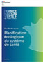 Planification écologique du système de santé - Feuille de route